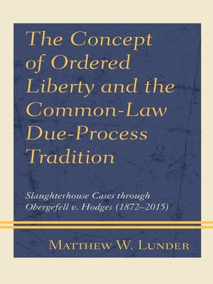 cover image of The Concept of Ordered Liberty and the Common-Law Due-Process Tradition